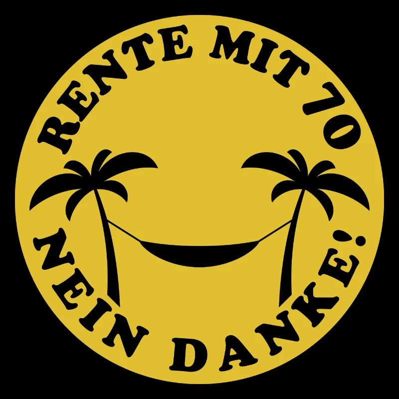 Rente mit 70 - Nein Danke!
