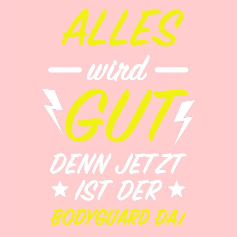 Bodyguard Alles Wird Gut Türsteher Security Spruch