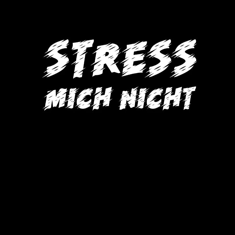 Stress Mich Nicht Statement