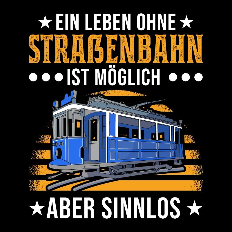 Straßenbahnfahrer Spruch Straßenbahn Tram