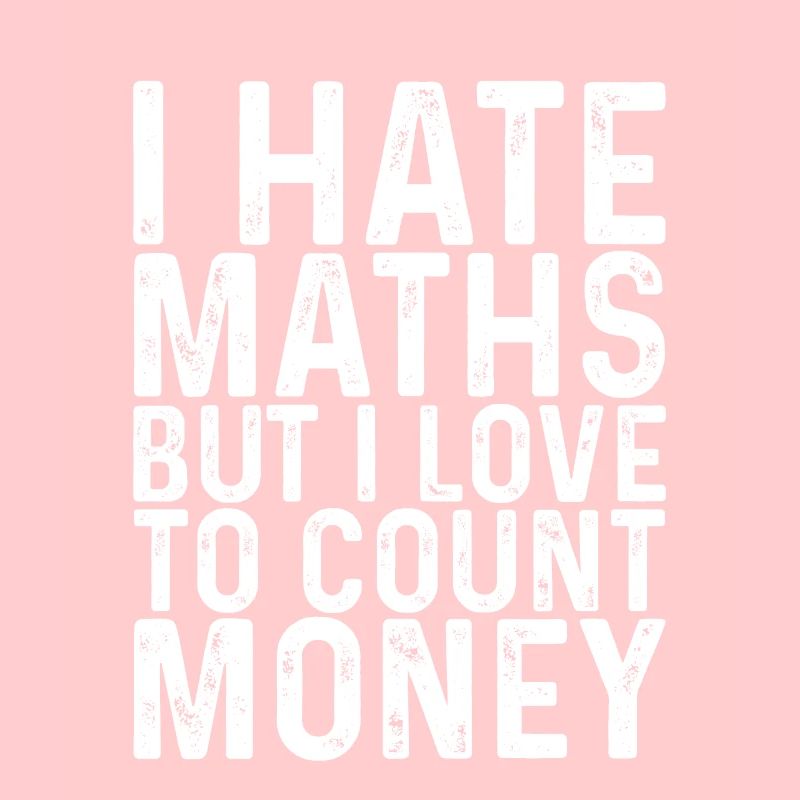 Je déteste les maths mais j’aime compter l’argent 3