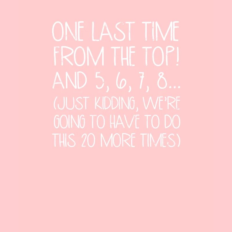 One last time from the top! And 5, 6, 7, 8…. -