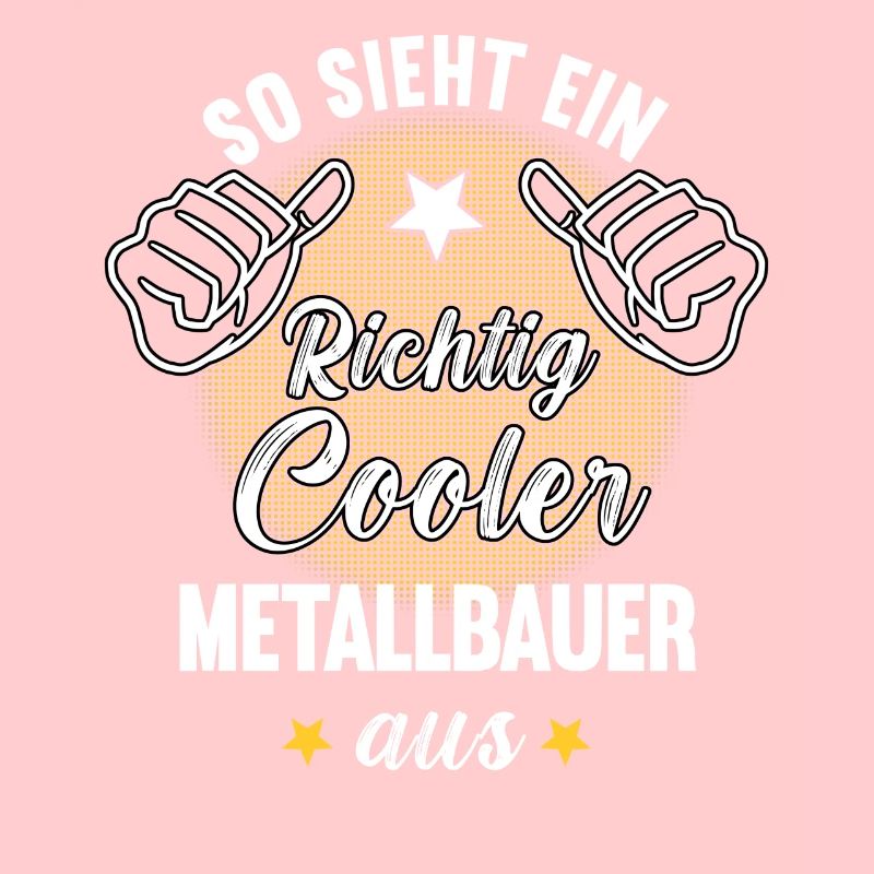 So Sieht Ein Richtig Cooler Metallbauer aus