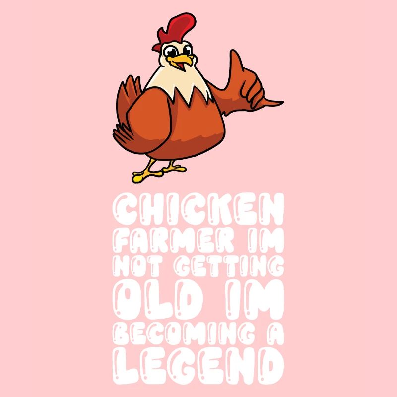 Chicken Farmer Im Not Getting Old