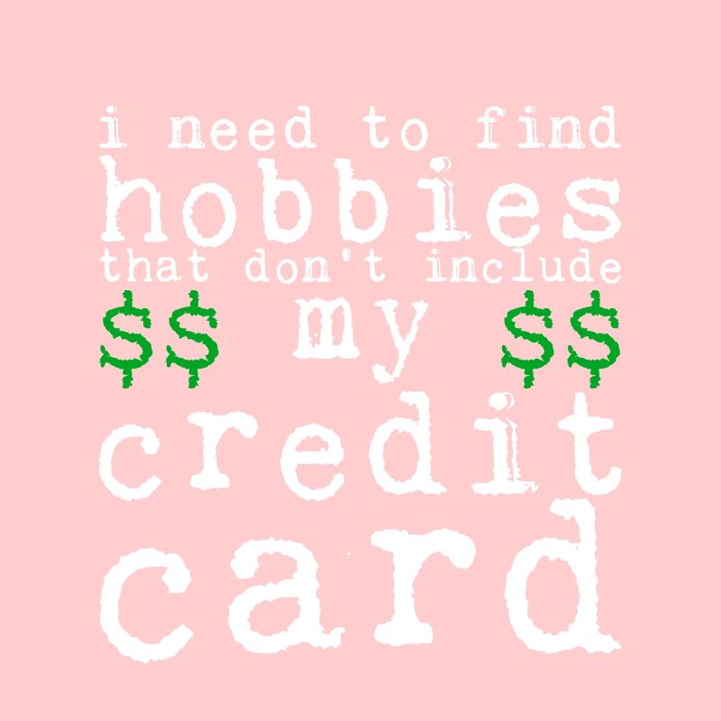 Need Find Hobbies That Don't Include Credit Card 4