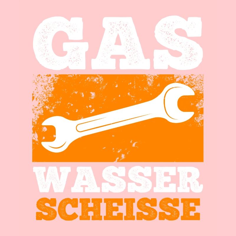 Klempner Spruch Gas Wasser Scheiße
