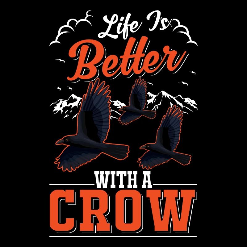 Life is better with a Crow Krähe Rabe Rabenkrähe