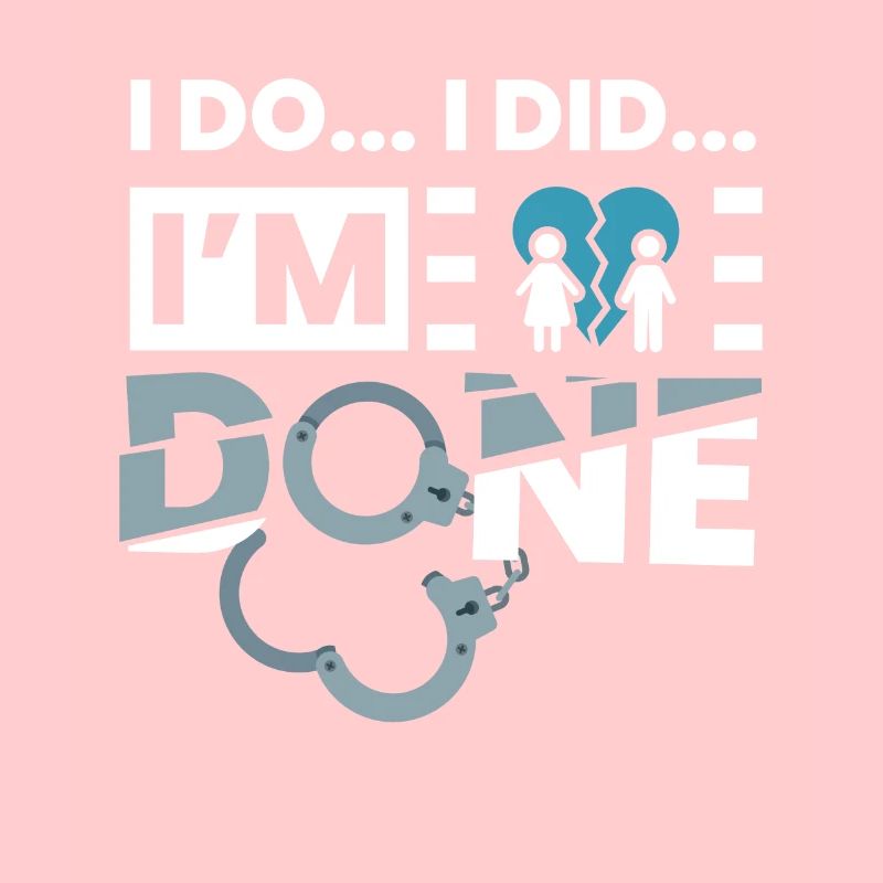 I Do... I Did... IM Done Scheidung