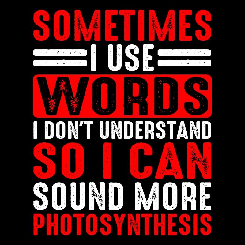 Sometimes I Use Words I Don't Understand