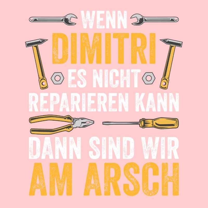 Lustiges Dimitri Handwerker Heimwerker Sprüche