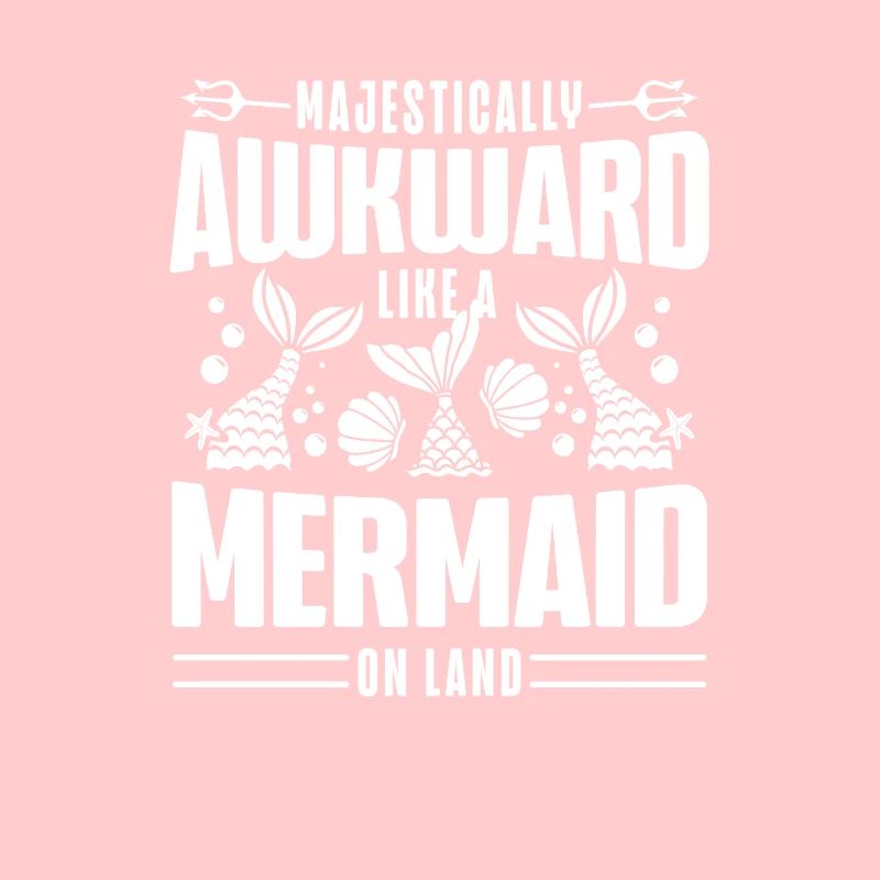 Majestically awkward like a mermaid