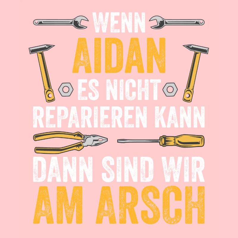 Lustiges Aidan Handwerker Heimwerker Sprüche