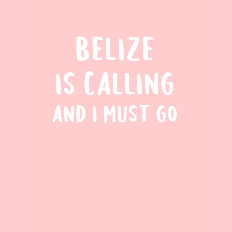 Belize Is Calling And I Must Go