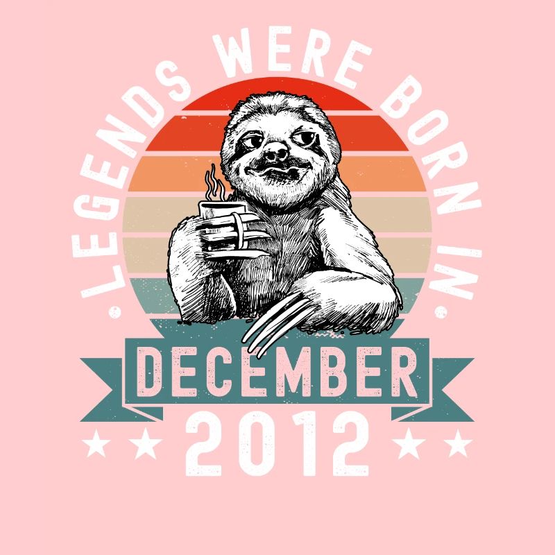 Legends Were Born In December 2012 Sloth Sloth