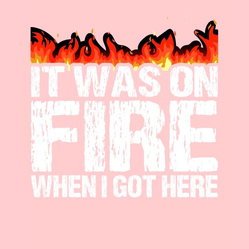 It Was On Fire When I Got Here 12