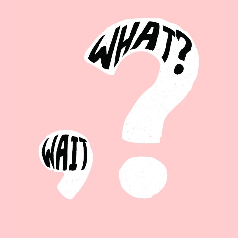 Quoi? Attendre la ponctuation du point d’interrogation