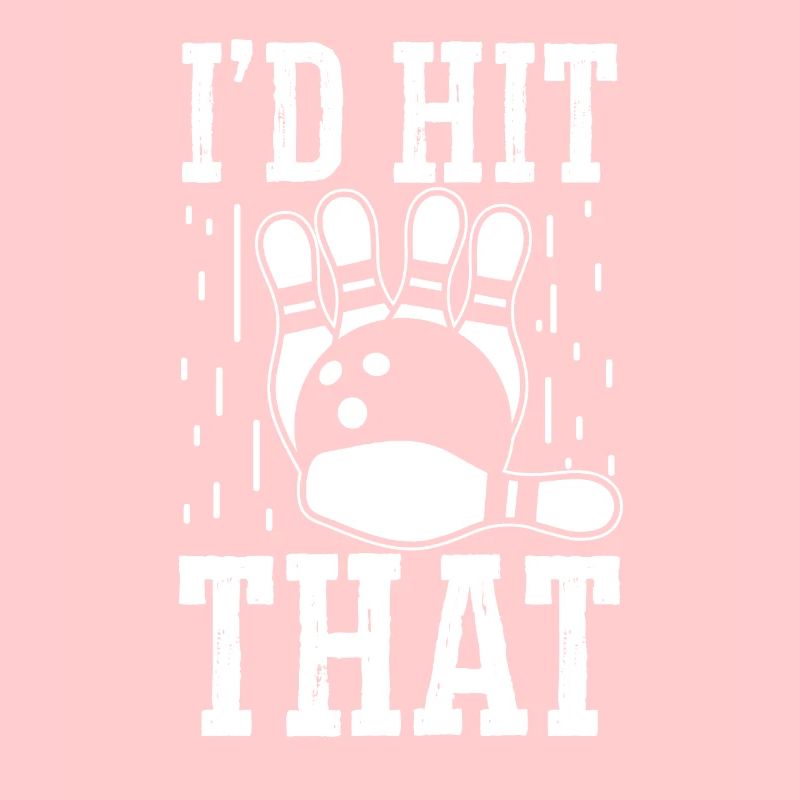 I'd hit that Bowling Design