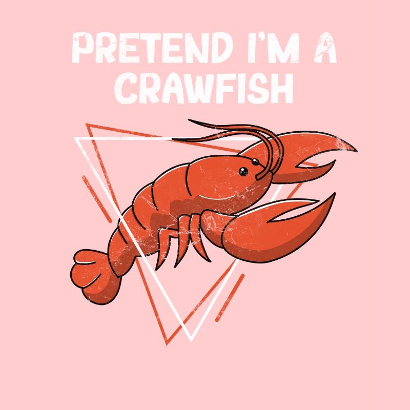 Pretend I'm a Crawfish Funny Cajun Crawfish Boil