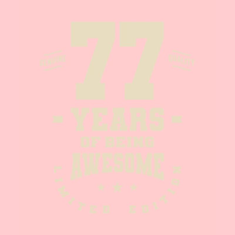 77 Years Old Inspiring - 77th Birthday