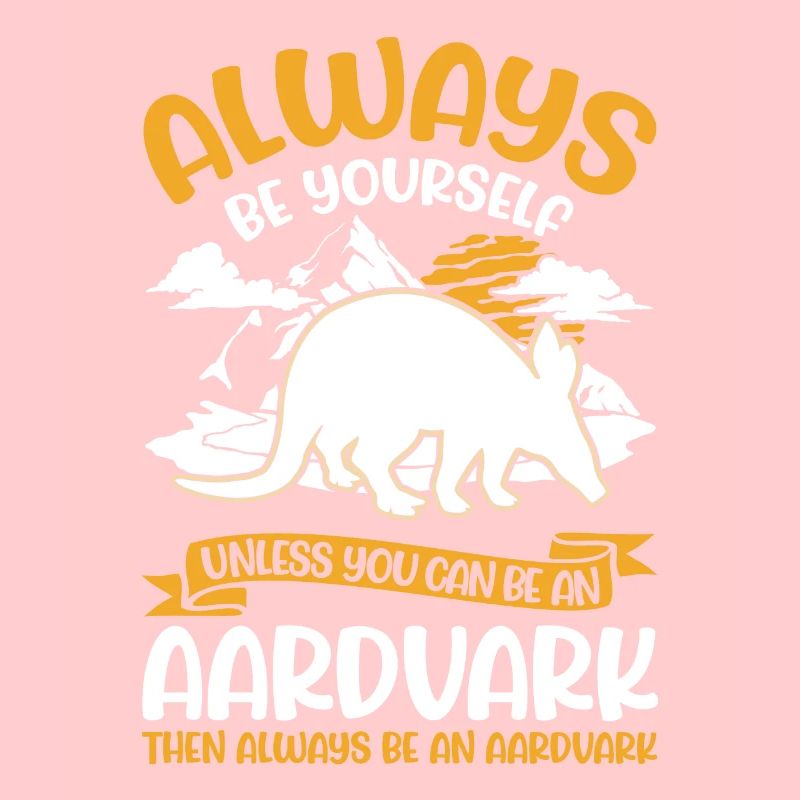 Sois toujours toi-même Aardvark Erdferkel