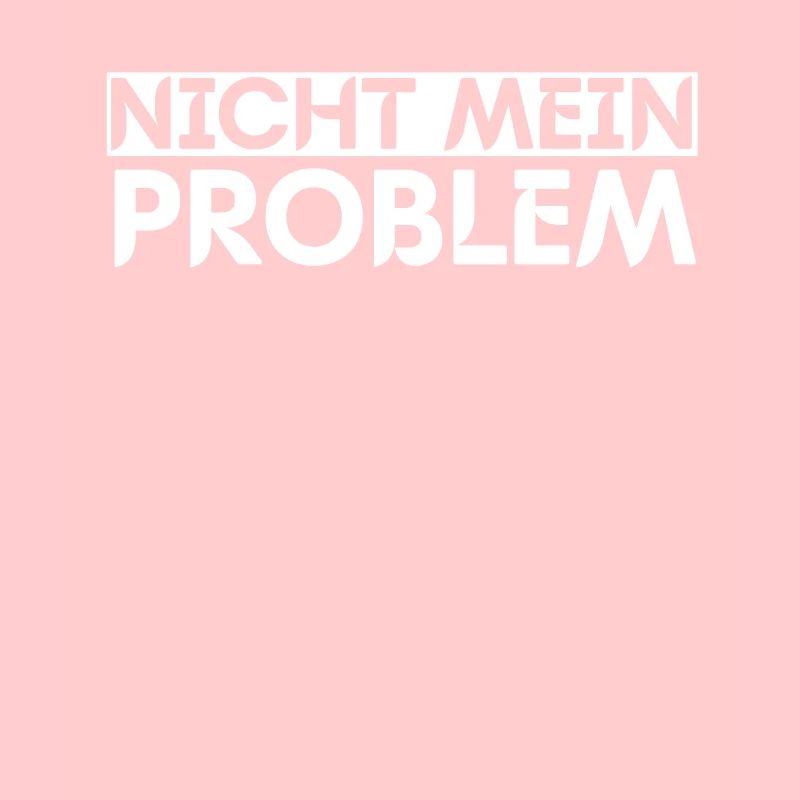 Nicht Mein Problem