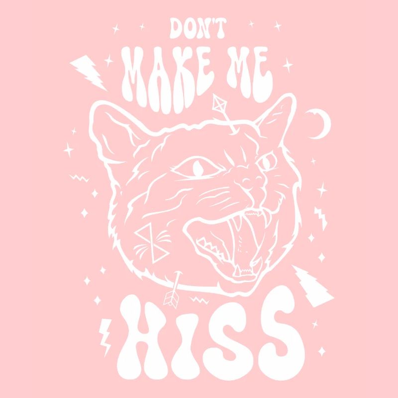 Don't make me hiss