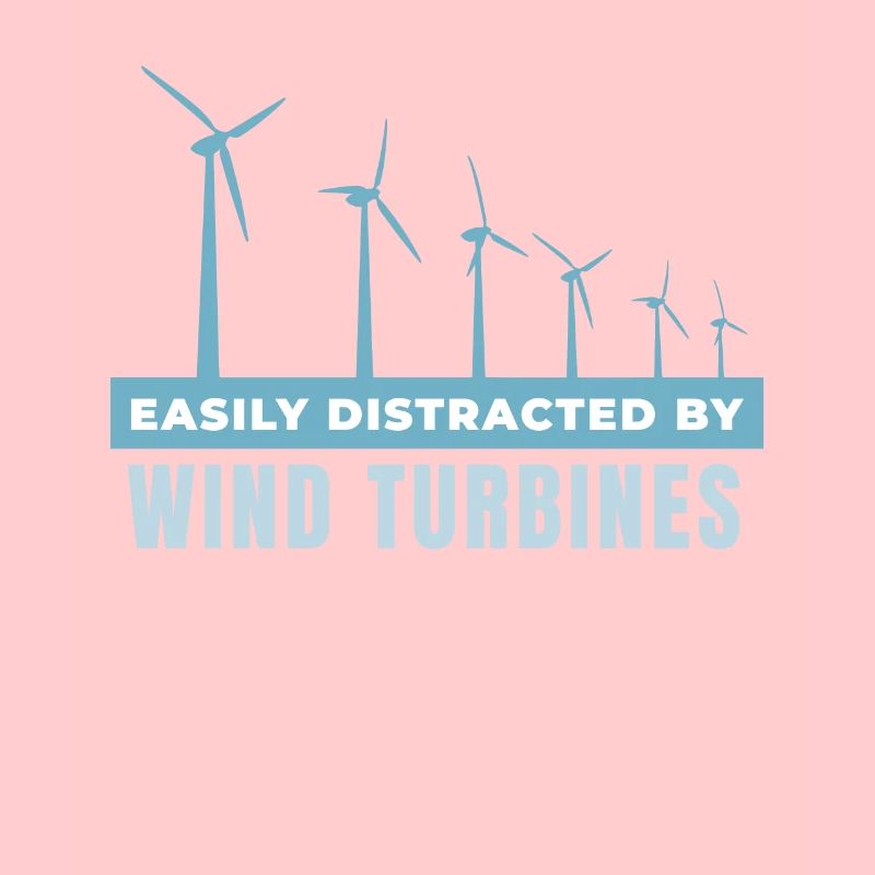 Easily Distracted by Wind Turbines