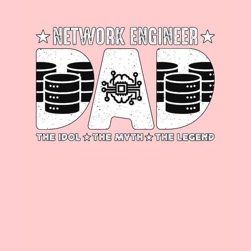 Network Engineer Dad The Idol Network Engineering