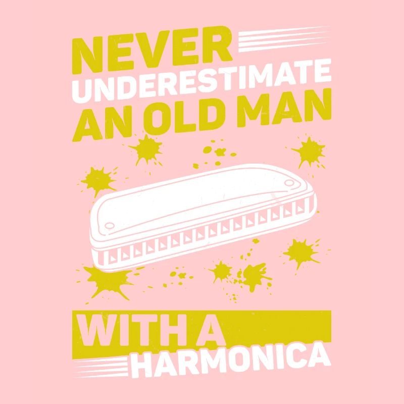 Harmonica Never Underestimate An Old Man With A Ha