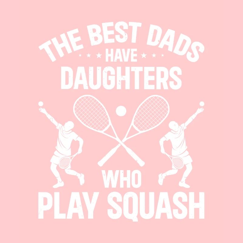 The best dads have daughters who play Squash