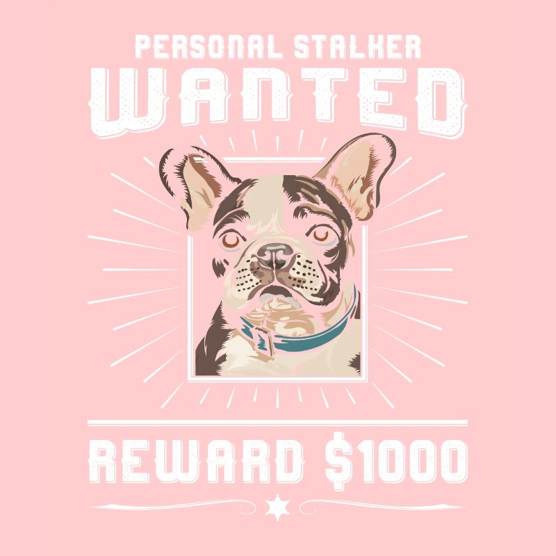 Frenchie PERSONAL STALKER WANTED 1000 Dollar