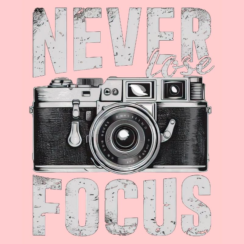 Never Lose Focus