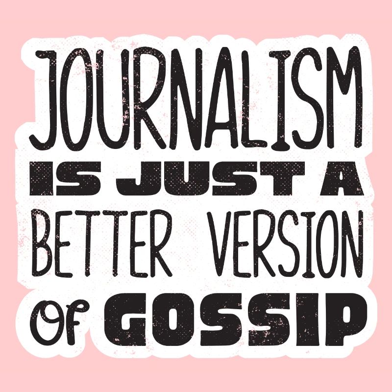 Journalist Journalism Is A Better Version Funny