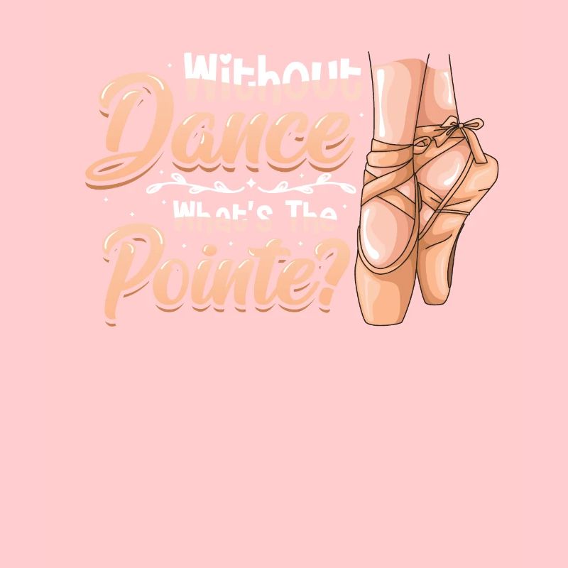Without Dance Is The Punchline Classical Ballet.