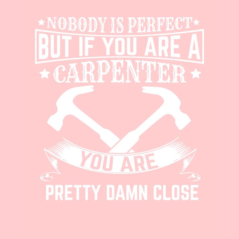 Carpenter Saying Funny Craftsman Hammer Timber Construction