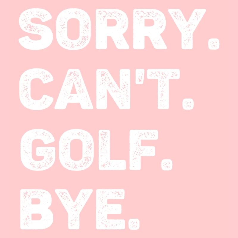 Désolé Can’t Golf Bye Funny Golf Lover