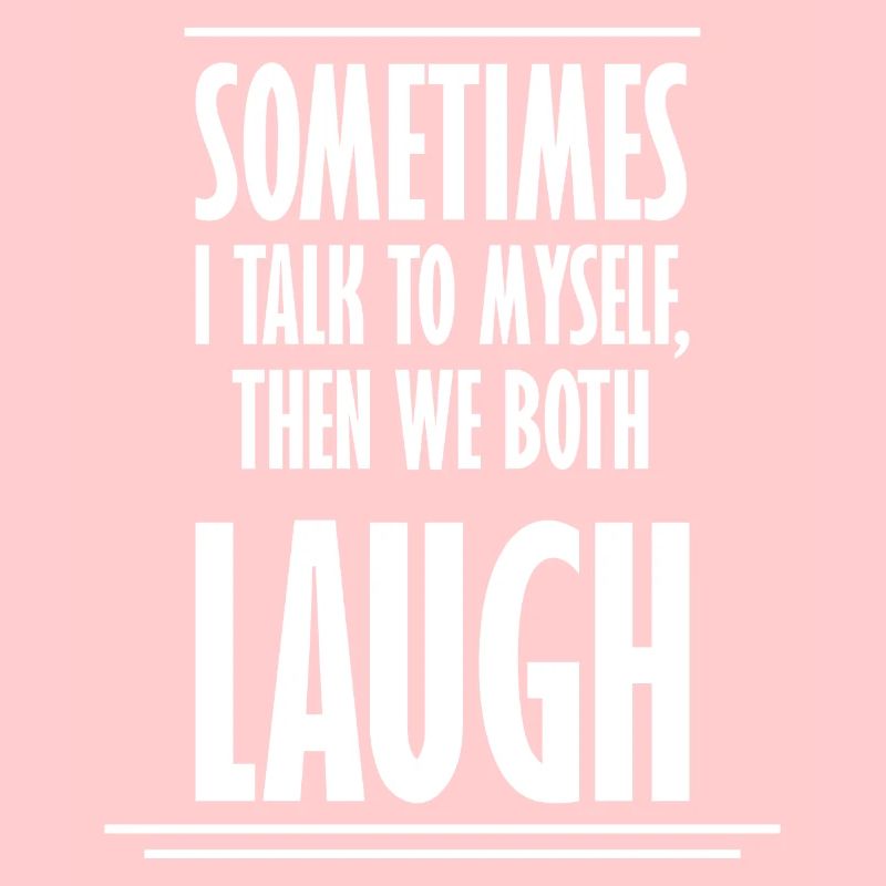 Sometimes We Both Laugh