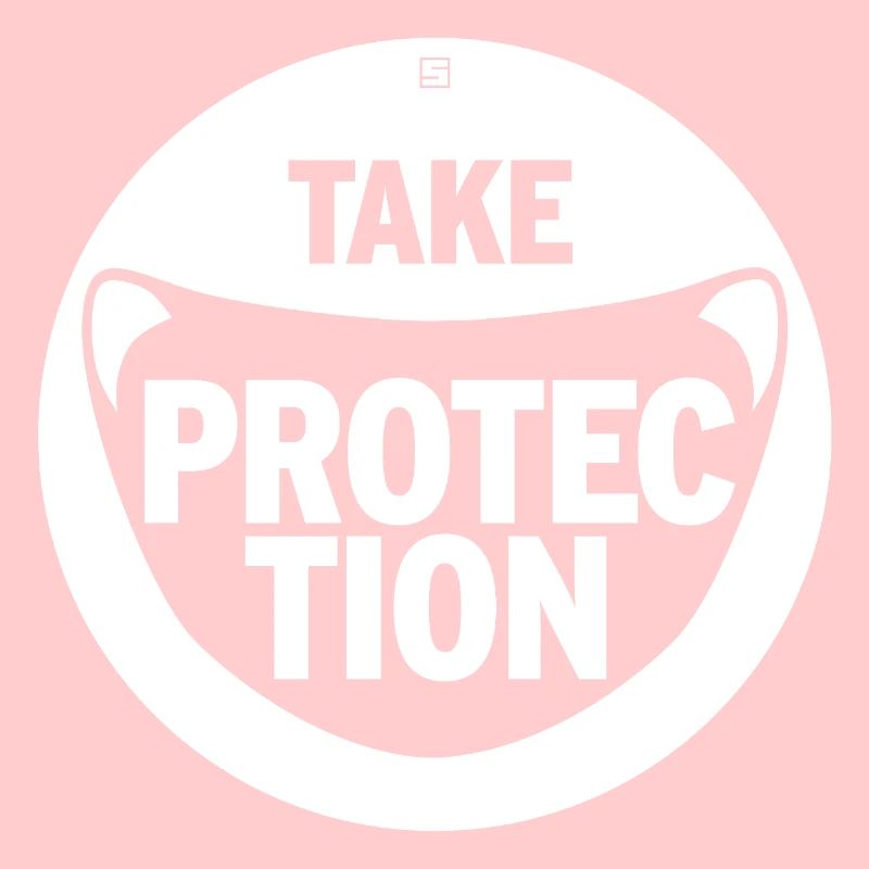 TAKE PROTECTION