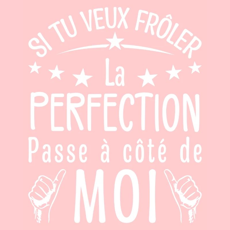 Du willst der Perfektion nahe sein, geh an mir vorbei