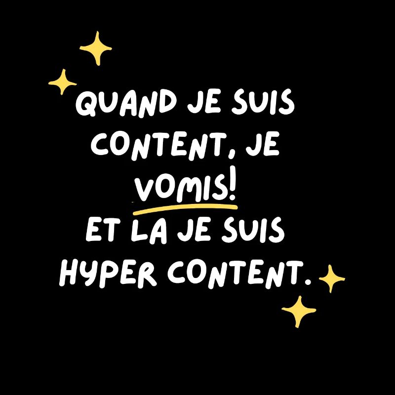 Quand je suis content je vomis