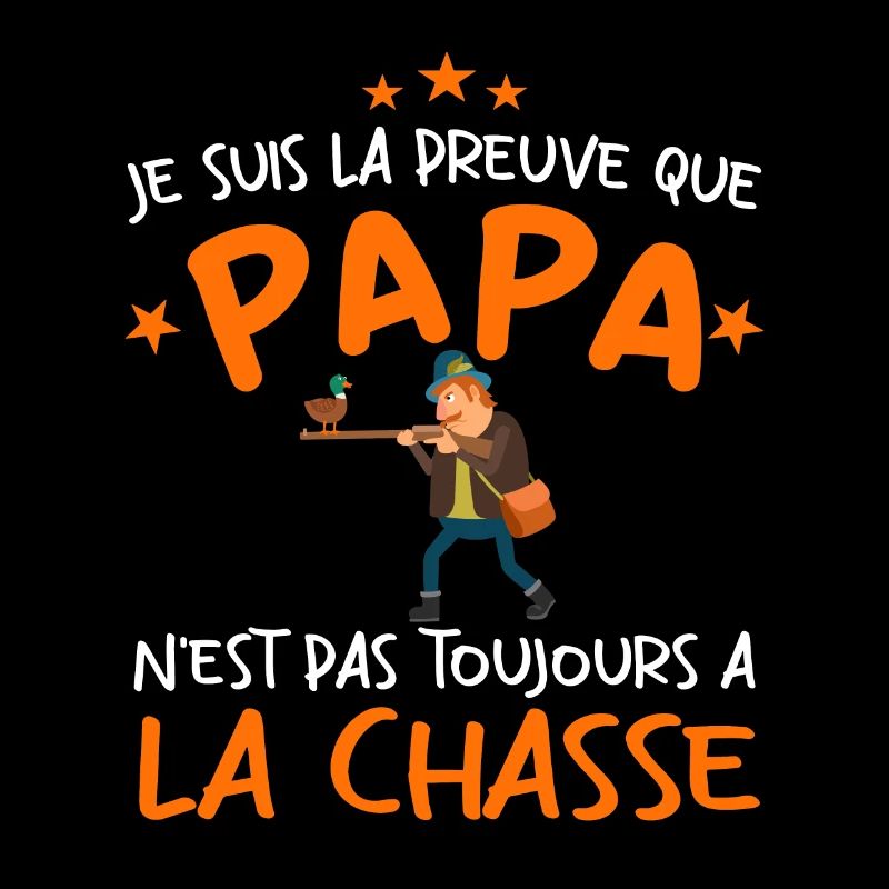 Preuve que papa n'est pas toujours à la chasse