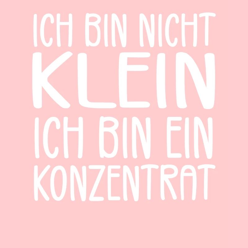 Ich bin nicht klein Ich bin ein Konzentrat