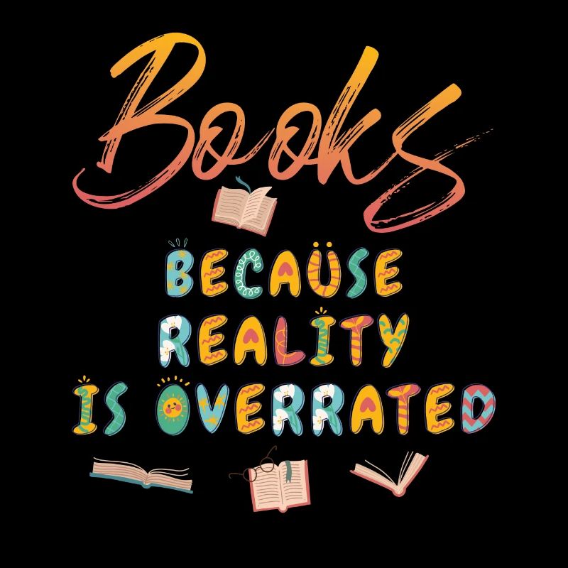 Books because reality is overrated