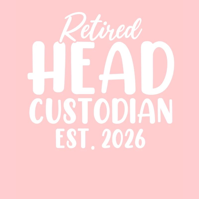Retired Head Custodian Retirement Funny Cleaning