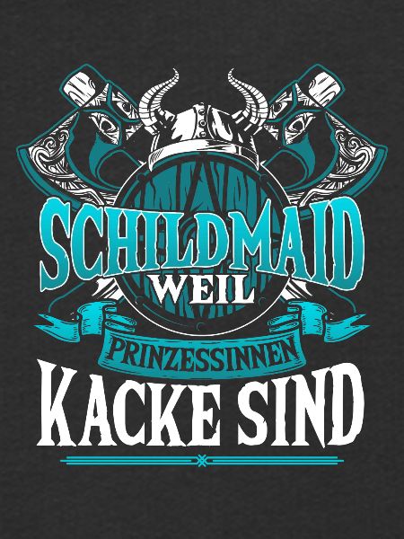 Schildmaid, Because Princesses are cocky