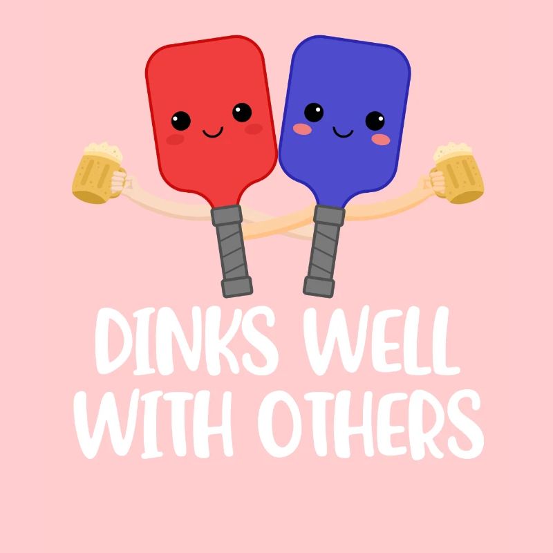 Dinks Well With Others Pickleball Gift