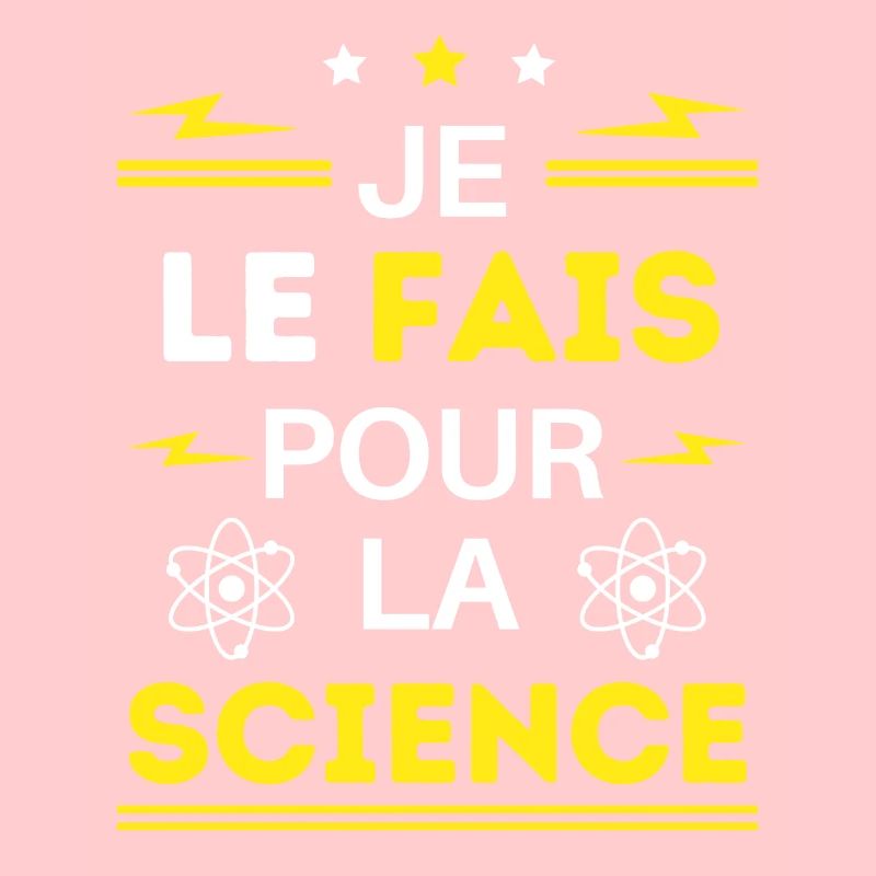 Je le fais pour la Science