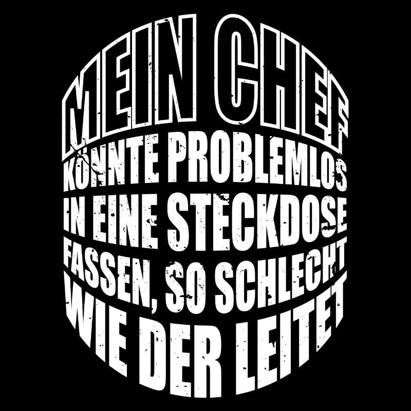 Mein Chef könnte problemlos in einer Steckdose...