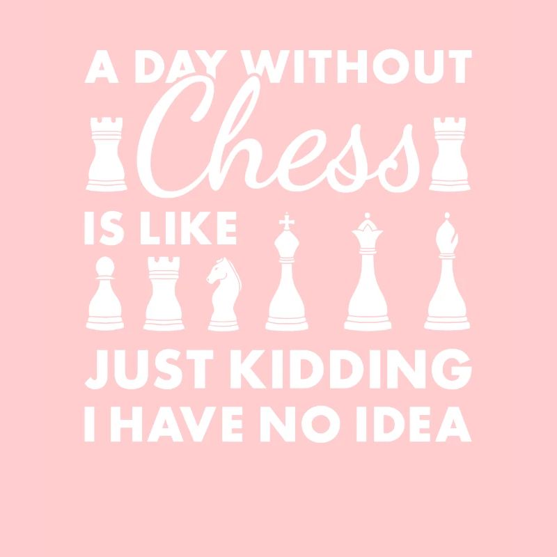 Chess Player A Day Without Chess