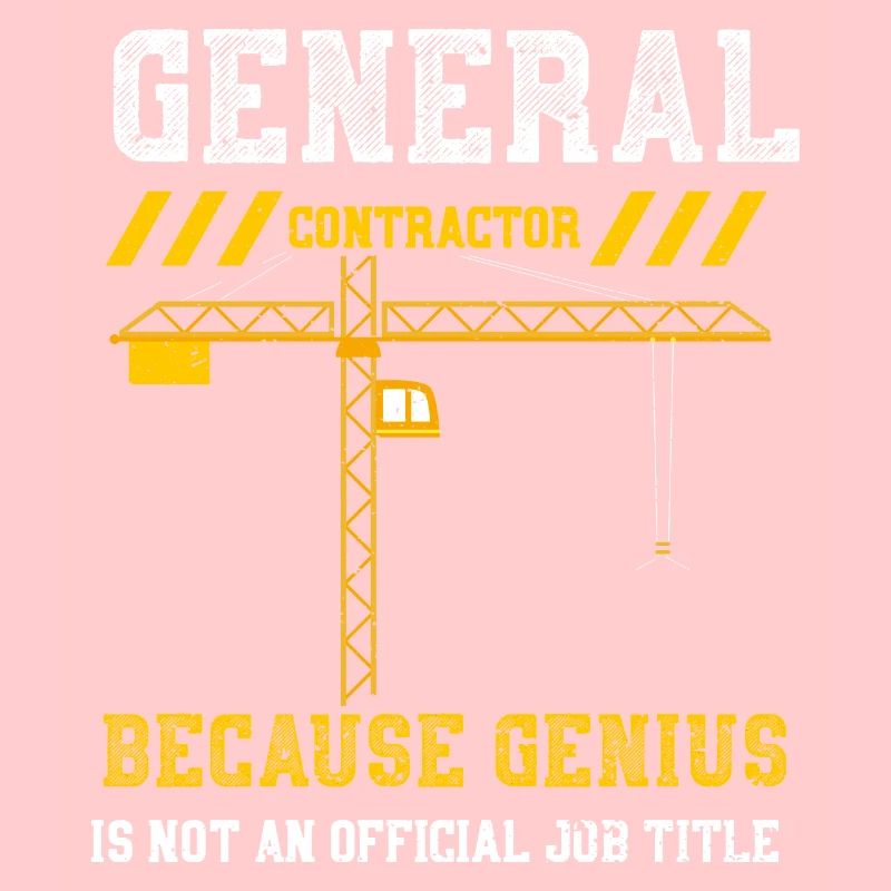 General Contractor Because Geniu...